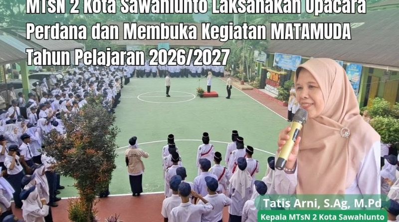 Kepala MTsN 2 Kota Sawahlunto Sambut Murid Baru pada Pembukaan MATAMUDA 2026